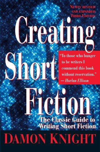 Creating Short Fiction: The Classic Guide to Writing Short Fiction