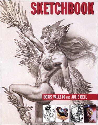 Sketchbook: The Other Artwork of Boris Vallejo and Julie Bell