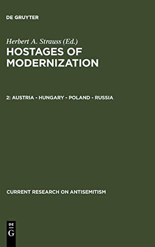 Hostages of Modernization, Austria, Hungary, Poland, Russia (Current Research on Antisemitism, 3/2)