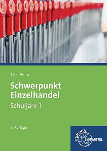 Schwerpunkt Einzelhandel Schuljahr 1 - Lernfelder 1-5, 11, 15: Lehrbuch