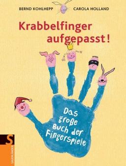 Krabbelfinger aufgepasst!: Das große Buch der Fingerspiele