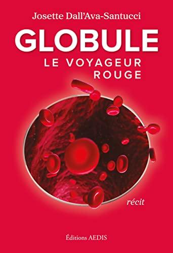 Globule : le voyageur rouge : récit