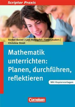 Scriptor Praxis: Mathematik unterrichten: Planen, durchführen, reflektieren: Buch mit Kopiervorlagen über Webcode