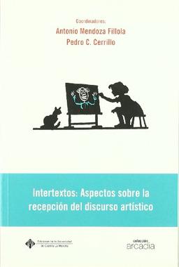 Intertextos: Aspectos sobre la recepción del discurso artístico (ARCADIA, Band 8)