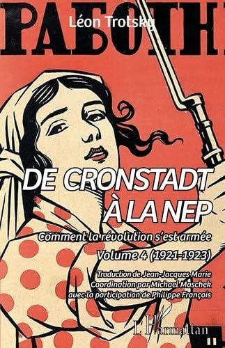 De Cronstadt à la NEP: Comment la révolution s'est armée. Volume 4 (1921-1923) (4)