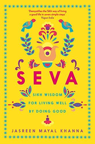 Seva: Sikh wisdom for living well by doing good (Serpent's Tail Classics)