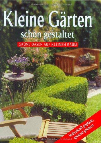 Kleine Gärten schön gestaltet (Handbook)