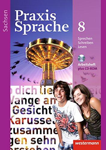 Praxis Sprache - Ausgabe 2011 für Sachsen: Arbeitsheft 8 mit Lernsoftware