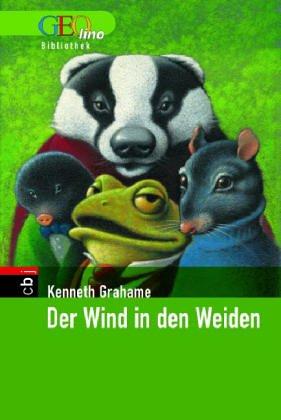 Der Wind in den Weiden. GEOlino Bibliothek