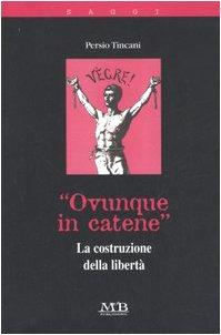 «Ovunque in catene». La costruzione della libertà (I saggi)