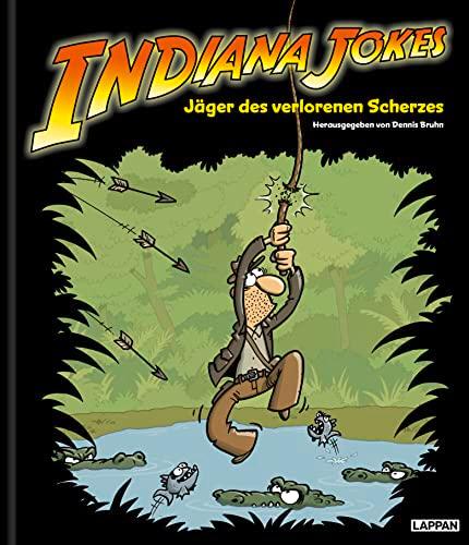 Indiana Jokes - Jäger des verlorenen Scherzes: Ein lustiges Buch für alle Indiana Jones-Fans | Mit Cartoons und Texten