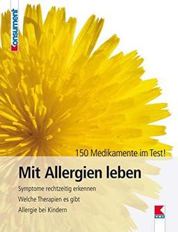 Mit Allergien leben: Symptome rechtzeitig erkennen. Welche Therapien es gibt. Allergie bei Kindern. 150 Medikamente im Test!