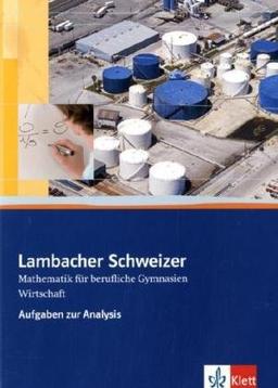 Lambacher Schweizer berufliches Gymnasium. Wirtschaft - Aufgaben zur Analysis