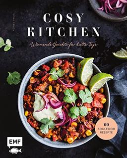 Cosy Kitchen – Wärmende Gerichte für kalte Tage: 60 Soulfood-Rezepte: Waldpilz-Galette mit Ziegenkäse und Thymian, Kartoffel-Shakshuka mit Kräuteröl, Kürbis-Pasta mit Salbei und mehr