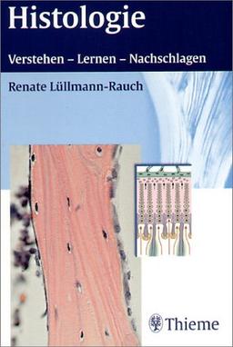 Histologie. Verstehen - Lernen - Nachschlagen