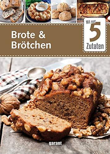 5 Zutaten Brote und Brötchen