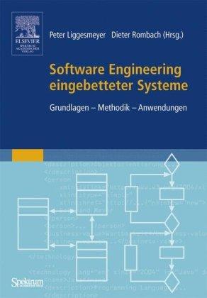 Software Engineering eingebetteter Systeme: Grundlagen - Methodik - Anwendungen