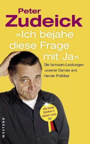 'Ich bejahe diese Frage mit Ja': Die famosen Leistungen unserer Damen und Herren Politiker