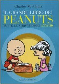 Il grande libro dei Peanuts. Tutte le strisce degli anni '50