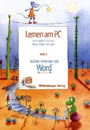 Lernen am PC4.Aufsatz schreiben mit Word: HEFT 4