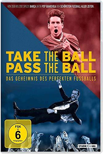 Take the Ball Pass the Ball – Das Geheimnis des perfekten Fußballs