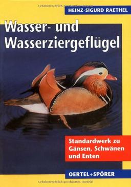 Wasser- und Wasserziergeflügel. Standardwerk zu Gänsen, Schwänen und Enten