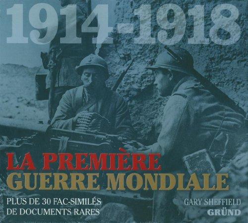 La Première Guerre mondiale : plus de 30 fac-similés de documents rares