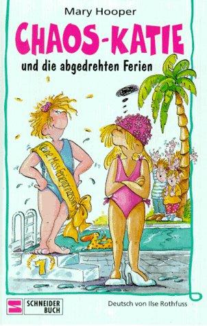 Chaos-Katie, Bd.4, Chaos-Katie und die abgedrehten Ferien