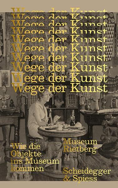 Wege der Kunst: Wie die Objekte ins Museum kommen