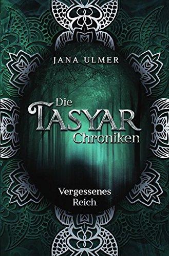 Die Tasyar-Chroniken: Vergessenes Reich