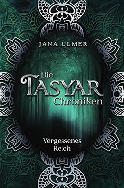 Die Tasyar-Chroniken: Vergessenes Reich