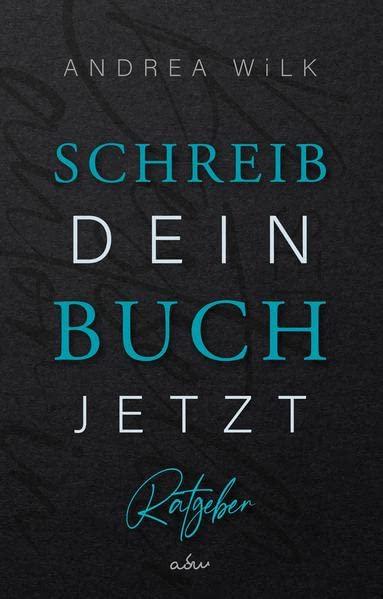 Schreib dein Buch jetzt!: Selfpublishing Ratgeber für Autoren. Von der Idee bis zur Veröffentlichung. (sei bestseller autor:in)