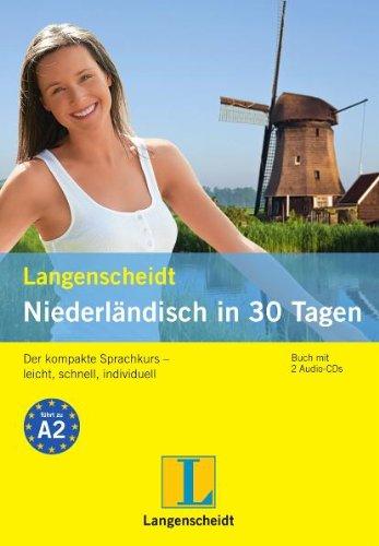 Langenscheidt Niederländisch in 30 Tagen - Buch, 2 Audio-CDs: Der kompakte Sprachkurs - leicht, schnell, individuell (Langenscheidt Selbstlernkurse ... in 30 Tagen")