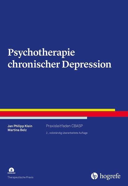 Psychotherapie chronischer Depression: Praxisleitfaden CBASP (Therapeutische Praxis)