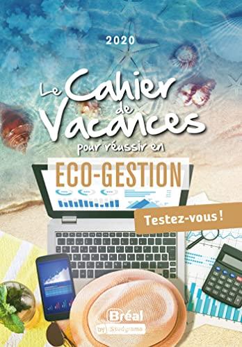 Le cahier de vacances pour réussir en éco-gestion : testez-vous ! : 2021