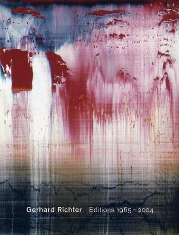 Gerhard Richter. Editions 1965-2004. Catalogue Raisonné: Editioned Works 1965-2004