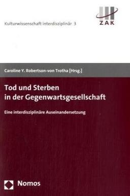 Tod und Sterben in der Gegenwartsgesellschaft: Eine interdisziplinäre Auseinandersetzung