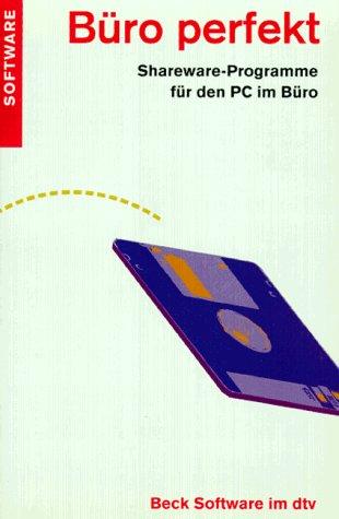 Büro Perfekt. Inkl. 3 1/2'- Diskette. Shareware- Programme für den PC im Büro.