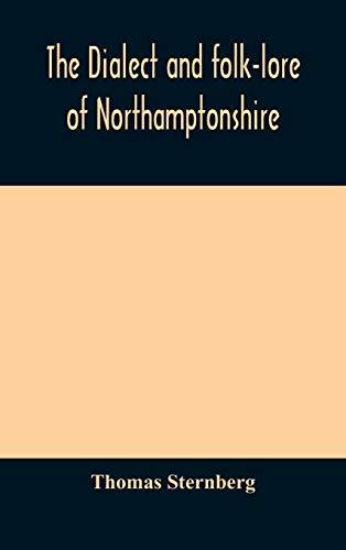 The dialect and folk-lore of Northamptonshire