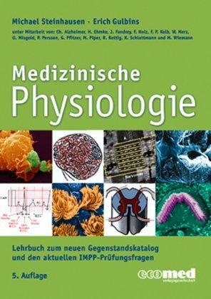 Medizinische Physiologie, 5. Auflage: Lehrbuch zum neuen Gegenstandskatalog und den aktuellen IMPP-Prüfungsfragen