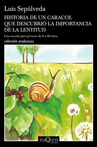 Historia de un caracol que descubrió la importancia de la lentitud (Andanzas, Band 11)