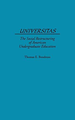 Universitas: The Social Restructuring of American Undergraduate Education