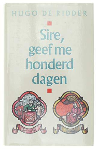 Sire, geef me honderd dagen