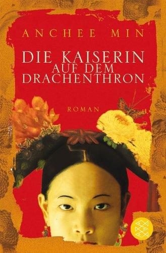 Die Kaiserin auf dem Drachenthron: Roman