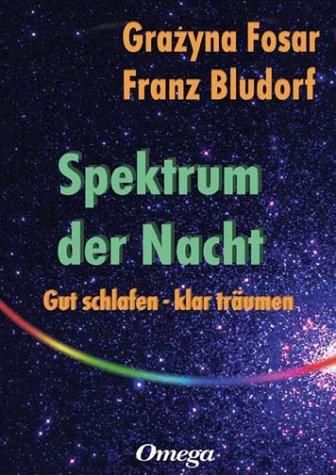 Spektrum der Nacht: Gut schlafen - klar träumen