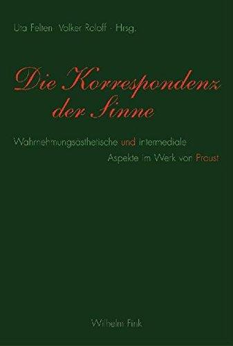 Die Korrespondenz der Sinne: Wahrnehmungsästhetische und intermediale Aspekte im Werk von Proust