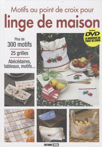 Motifs au point de croix pour linge de maison : plus de 300 motifs, 25 grilles, abécédaires, tableaux, motifs...