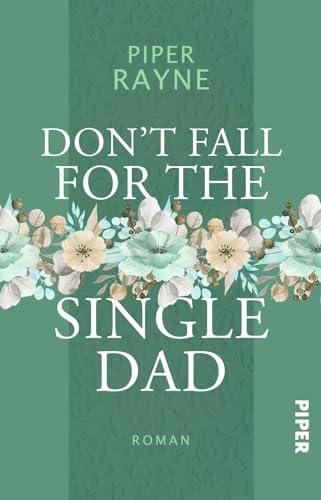 Don’t Fall for the Single Dad (Single Dad's Club 3): Roman | Heiße Small Town Romance der USA Today Bestseller-Autorin