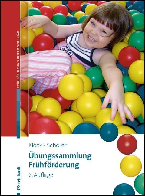 Übungssammlung Frühförderung: Kinder von 0-6 heilpädagogisch fördern (Beiträge zur Frühförderung interdisziplinär)