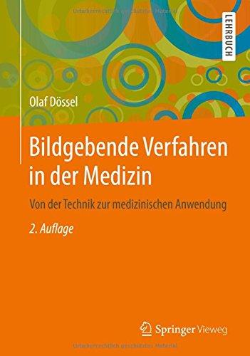 Bildgebende Verfahren in der Medizin: Von der Technik zur medizinischen Anwendung